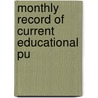 Monthly Record Of Current Educational Pu door Onbekend