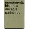 Monumenta Historica Ducatus Carinthiae door Onbekend