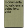 Monumenta Novaliciensia Vetustiora, Volu by Unknown