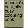 Moomin's Brilliantly Busy Colouring Book by Puffin