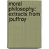 Moral Philosophy: Extracts From Jouffroy