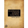 Moral Razonada Y Lecturas Escogidas: Pri door Rafael Sp nola
