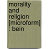 Morality And Religion [Microform] : Bein door James Kidd