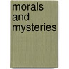 Morals And Mysteries door Onbekend