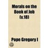 Morals On The Book Of Job (V.18)