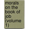 Morals On The Book Of Job (Volume 1) door Pope Gregory I.