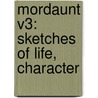 Mordaunt V3: Sketches Of Life, Character by Unknown