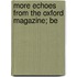 More Echoes From The Oxford Magazine; Be
