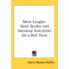 More Laughs: Short Stories And Amusing A door Henry Martyn Kieffer