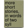More Short Stories, In Words Of Two Syll door Elizabeth Semple