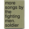 More Songs By The Fighting Men. Soldier door Galloway Kyle