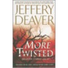 More Twisted Collected Stories, Volume 2 door Jeffery Deaver