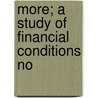 More; A Study Of Financial Conditions No door George Otis Draper