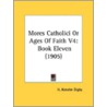Mores Catholici Or Ages Of Faith V4: Boo door Onbekend