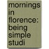 Mornings In Florence: Being Simple Studi