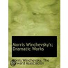 Morris Winchevsky's; Dramatic Works by Unknown