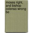Moses Right, And Bishop Colenso Wrong Be