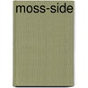 Moss-Side door Onbekend
