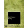 Mother, A Story door Kathleen Norris