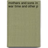 Mothers And Sons In War Time And Other P door The Ernest Barker