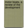 Motor Boats, A Review Of The Development door Frederic Strickland
