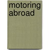 Motoring Abroad by Frank Presbrey