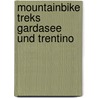 Mountainbike Treks Gardasee und Trentino door Achim Zahn