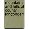 Mountains And Hills Of County Londonderr door Onbekend