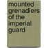 Mounted Grenadiers of the Imperial Guard