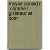 Moyse Consid R  Comme L Gislateur Et Com door Claude Emmanuel Joseph Pierre Pastoret (