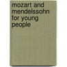 Mozart And Mendelssohn For Young People door Onbekend