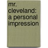 Mr. Cleveland: A Personal Impression by Jesse Lynch Williams