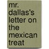 Mr. Dallas's Letter On The Mexican Treat
