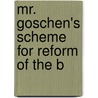 Mr. Goschen's Scheme For Reform Of The B door Charles Gairdner