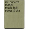 Mr. Punch's Model Music-Hall Songs & Dra door F. Anstey