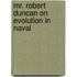 Mr. Robert Duncan On  Evolution In Naval