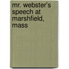 Mr. Webster's Speech At Marshfield, Mass by Daniel Webster