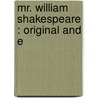 Mr. William Shakespeare : Original And E door Henrietta C. Bartlett