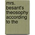 Mrs. Besant's Theosophy According To The