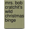 Mrs. Bob Cratchit's Wild Christmas Binge door Christopher Durang