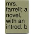 Mrs. Farrell; A Novel, With An Introd. B
