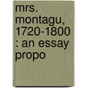 Mrs. Montagu, 1720-1800 : An Essay Propo by Ren� Louis Huchon