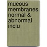 Mucous Membranes Normal & Abnormal Inclu door William Stuart-Low