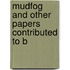 Mudfog And Other Papers Contributed To B