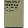 Muhammeds Religion Aus Dem Koran Dargele door Hermann Heimart Cludius