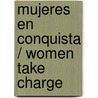 Mujeres En Conquista / Women Take Charge door Carlos Cuauhtemoc Sanchez