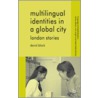 Multilingual Identities In A Global City door David Block