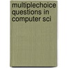Multiplechoice Questions In Computer Sci door Onbekend