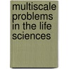 Multiscale Problems In The Life Sciences by Vincenzo Capasso