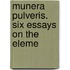 Munera Pulveris. Six Essays On The Eleme